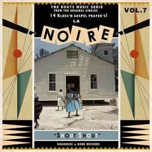 V.A. - La Noire Vol 7 : Shout Shout ! ( LP )