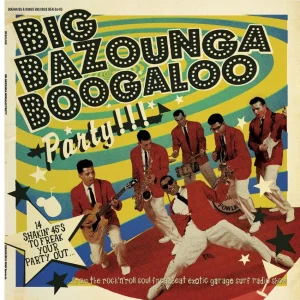 V.A. - Big Bazounga Boogaloo Party ! ( LP )