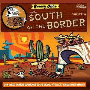 V.A. - Greasy Mike's Vol 10 : South Of The Border ( LP )