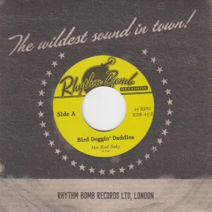 Bird Doggin' Daddies - Hot Rod Baby / Hoochie Coochie Bop ( 45's )