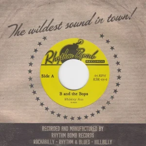 B And The Bops - Whiskey Ann / C.A. Stroll ( 45's )
