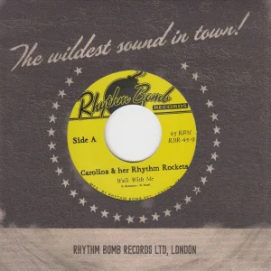 Carolina & Her Rhyhm Rockets - Walk With Me / Darling Dear ( 45's )