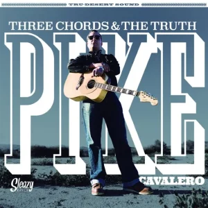 Cavalero, Pike - Three Chords & The Truth ( LP )